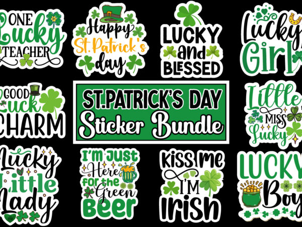 St.patrick’s day sticker bundle ,st. patrick’s day stickers png bundle, lucky sticker png, kiss me i’m irish sticker, st. patrick’s day stic t shirt template vector