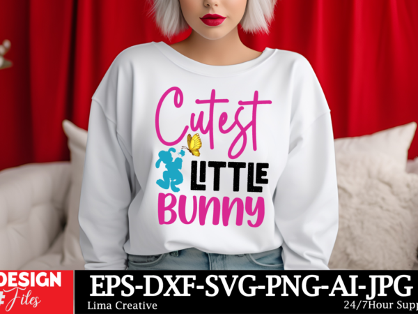 Cutest little bunny t-shirt design, happy easter svg png, easter bunny svg, kids easter svg, easter shirt svg, easter svg, easter teacher sv