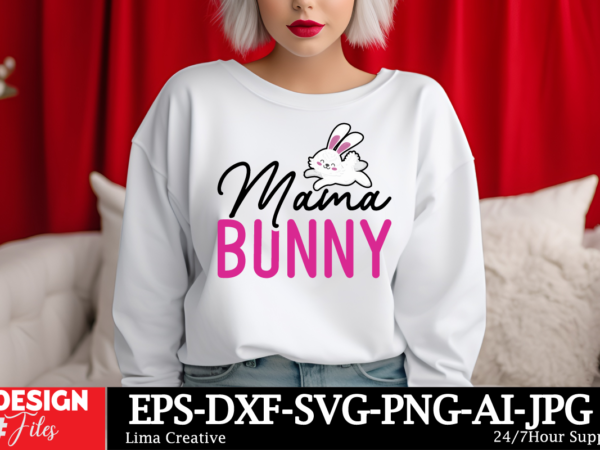 Mama bunny t-shirt design, happy easter svg png, easter bunny svg, kids easter svg, easter shirt svg, easter svg, easter teacher svg, bunny