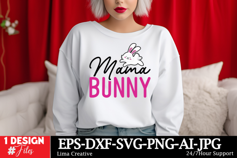 Mama Bunny T-shirt Design, Happy Easter SVG PNG, Easter Bunny Svg, Kids Easter Svg, Easter Shirt Svg, Easter Svg, Easter Teacher Svg, Bunny