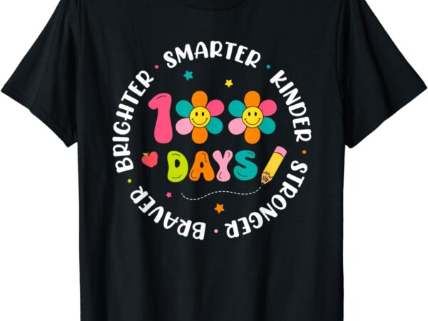 Smarter kinder stronger brighter 100 days of school teacher t-shirt