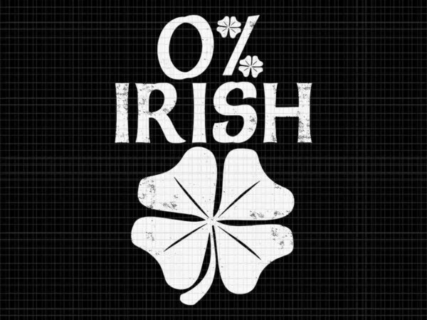 0% irish svg , happy st patrick’s day go lucky charm shamrock svg