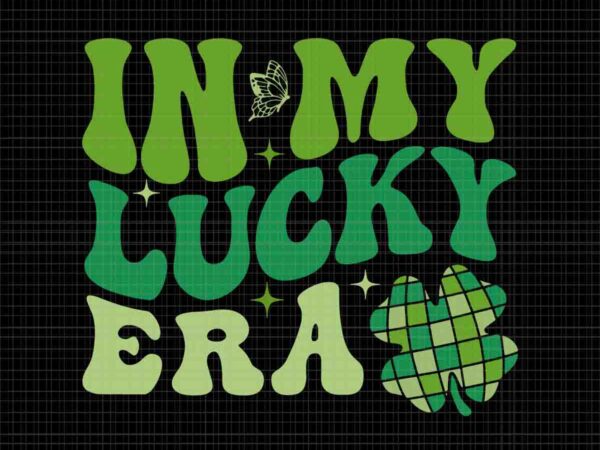 In my lucky era png, happy st patrick’s day retro disco shamrock png t shirt design for sale