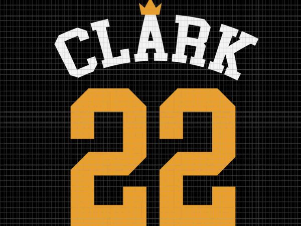 Caitlin clark svg, clark 22 lowa svg, clark and clark basketball svg, caitlin clark 22 svg t shirt vector file