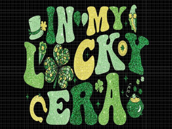 In my lucky era png, retro in my lucky era st patrick’s day shamrock lucky charm png t shirt design for sale