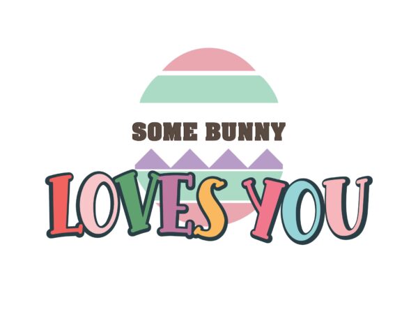 Some bunny loves you t shirt template vector