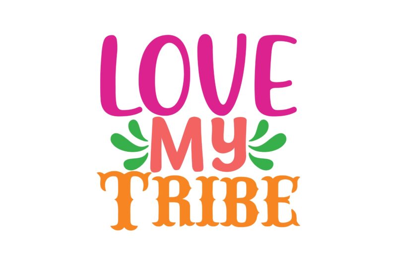 Love My Tribe