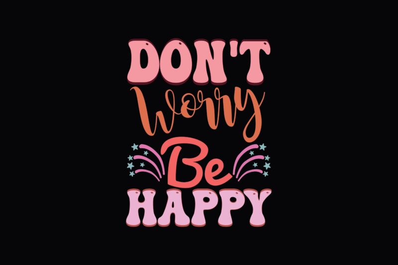 Don’t Worry Be Happy