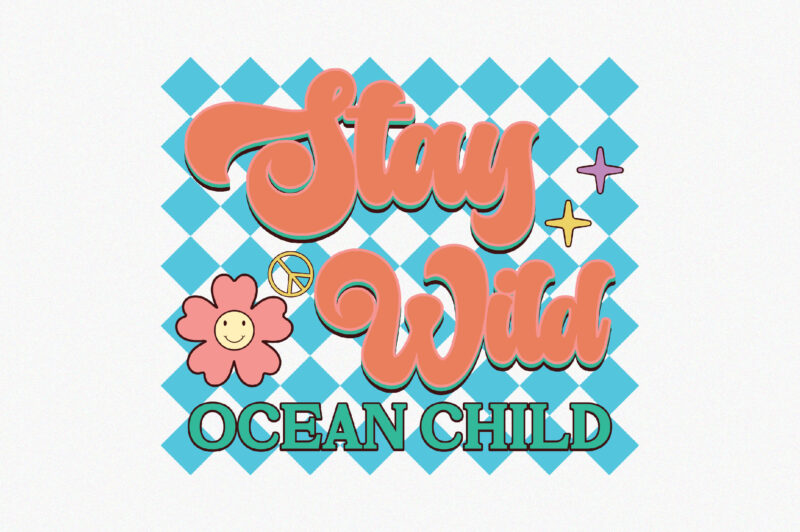 Stay Wild Ocean Child