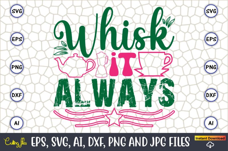 Whisk It Always,Kitchen Svg, Kitchen Svg Bundle, Kitchen Cut File, Baking Svg, Cooking Svg, Potholder Svg, Kitchen Quotes Svg, Kitchen Svg F