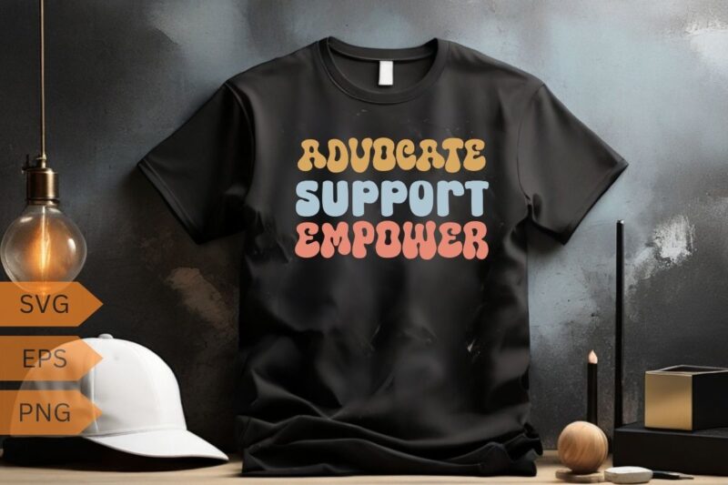 Advocate Support Empower Funny Social Worker Graduation MSW T-Shirt design vector, Advocate Support Empower shirt, Funny Social Worker, Grad