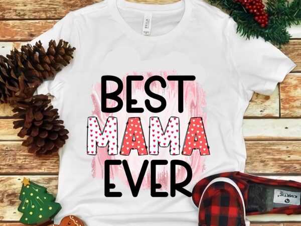 Best mama ever png t shirt template