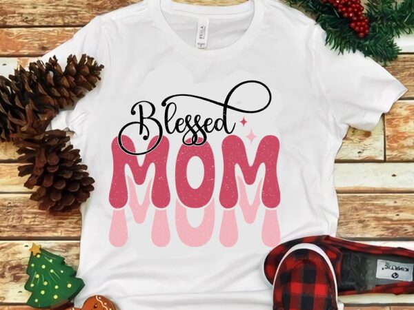 Blessed mom png t shirt template