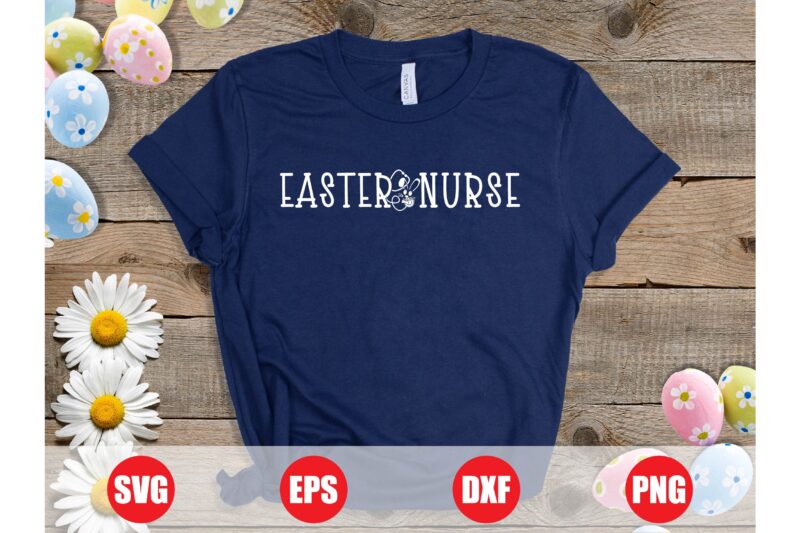 Easter nurse t-shirt design, mother baby nurse, easter svg, nurse shirts, funny nurse, easter cut file, nurse svg, funny design, easter 24