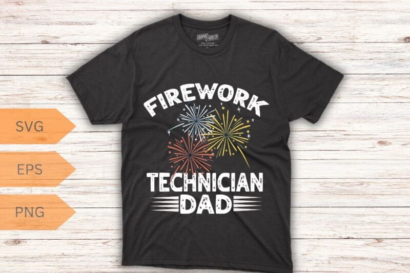 Firework technician daddy funny America Firefighter T-shirt design vector, Firework Technician, Firework Technician shirt, American Firework