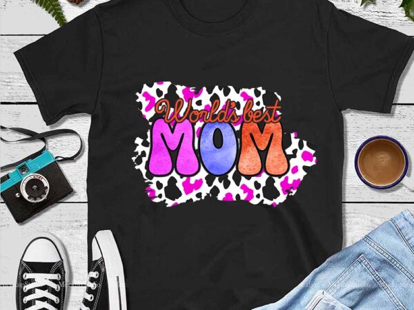 Mother’s day png, world’s best mom png t shirt designs for sale