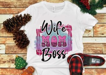 Mother’s Day Png, Wife Mom Boss Png t shirt designs for sale