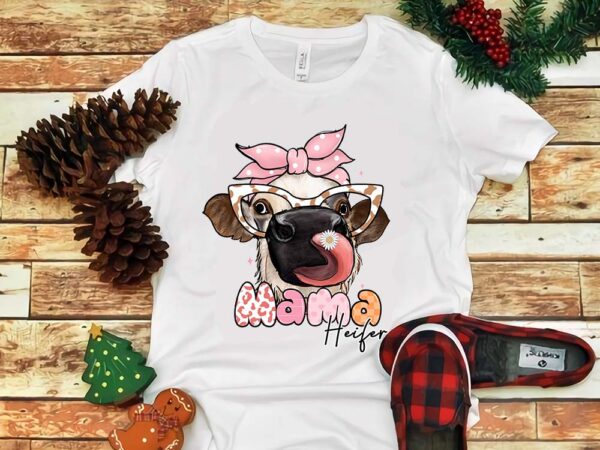 Mother’s day png, mama heifer cow png t shirt designs for sale