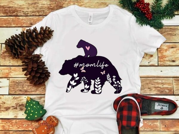 Mother’s day png, momlife mama bear png t shirt designs for sale