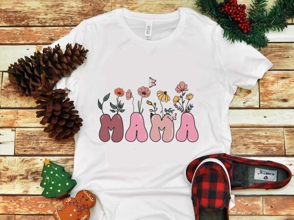 Mother’s day png, mama flower png t shirt designs for sale