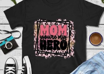 Mother’s Day Png, Mom Png, Mom Your My Hero Png t shirt designs for sale