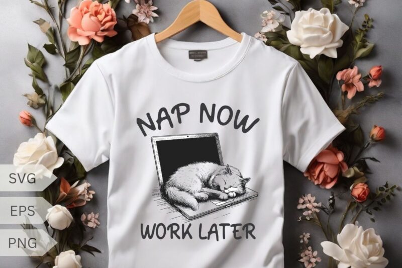 Nap now work later funny cat sleep on laptop T-shirt design vector, Nap now work later shirt, funny cat sleep on laptop, cat meme