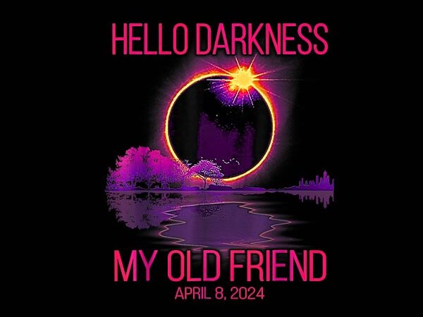 Cat total solar eclipse april 4 08 2024 png, total solar eclipse png, hello darkness my old friend solar eclipse april 08 png, solar eclipse t shirt vector file