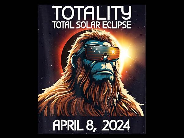 Bigfoot totality total solar eclipse april 8 2024 png t shirt template