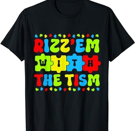 Autistic rizz, rizz’em with the tism meme autism awareness t-shirt