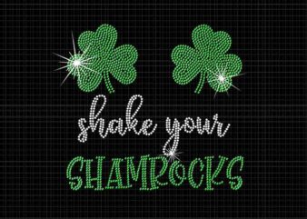 Shake Your Shamrocks Bling St. Paddy’s Day Png, Shake Your Shamrocks Png