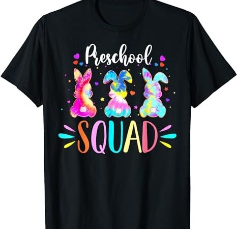 Cute bunnies preschool teacher squad easter day tie dye t-shirt