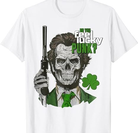 Do you feel lucky punk funny st patricks day t-shirt