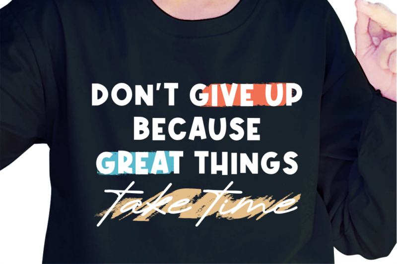 Don’t Give Up, Slogan Quotes T shirt Design Graphic Vector, Inspirational and Motivational SVG, PNG, EPS, Ai,