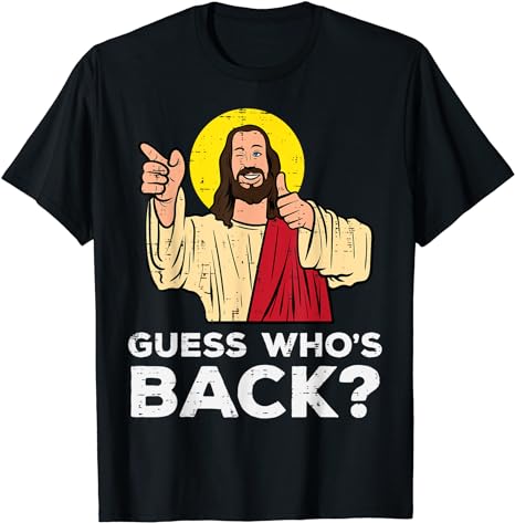 Easter Guess Whos Back Jesus Funny Religious Men Women Kids T-Shirt