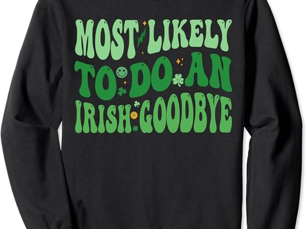 Funny st patricks day sweatshirt