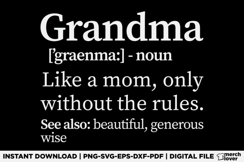 Grandma definition shirt design svg, png, eps, dxf, cricut files, digital download