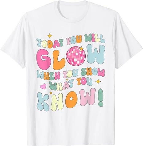 Groovy Show What You Know Test Testing Day Teacher Student T-Shirt