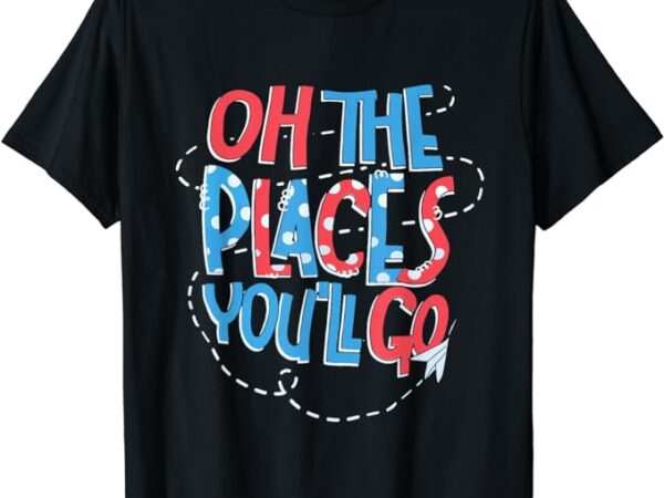 Hot air balloon oh the places you’ll go when you read t-shirt