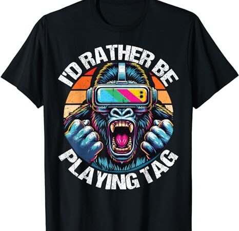 I’d rather be playing tag gorilla monke tag gorilla vr gamer t-shirt