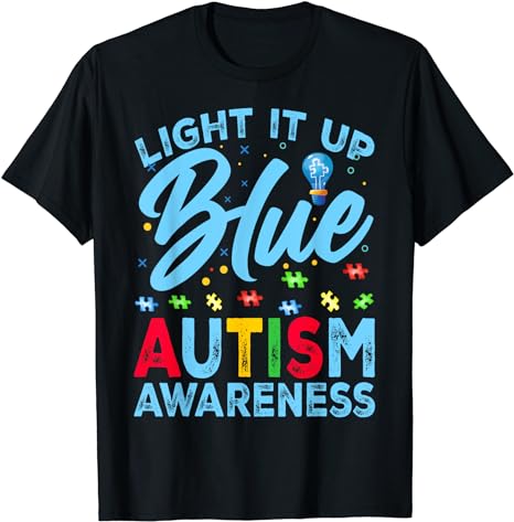 Light It Up Blue Autism Awareness Men Women Kids T-Shirt