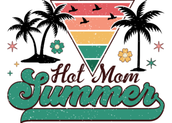 Hot Mom Summer Sublimation