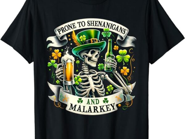 Prone to shenanigans and malarkey funny st. patrick’s day t-shirt