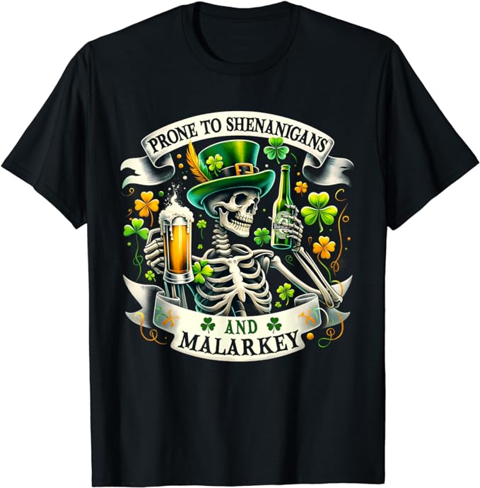 Prone To Shenanigans And Malarkey Funny St. Patrick’s Day T-Shirt