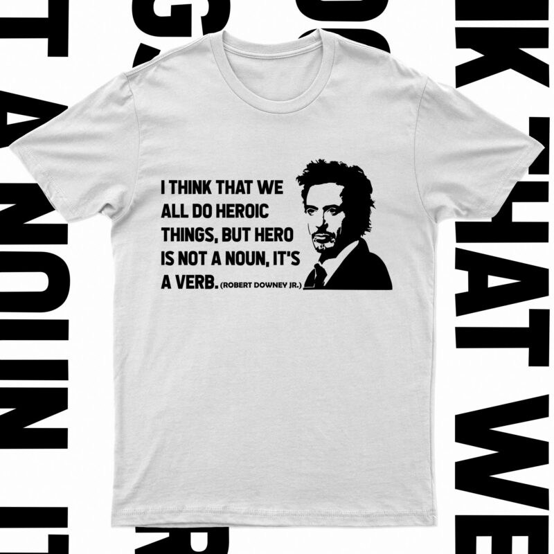 Robert Downey Jr. Inspiring Quote T-Shirt Design For Sale!!