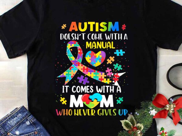 Autism mom doesn’t come with a manual autism awareness png t shirt vector