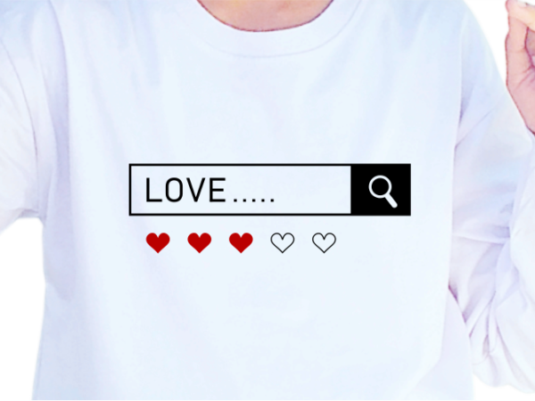 Search love, slogan quotes t shirt design graphic vector, inspirational and motivational svg, png, eps, ai,