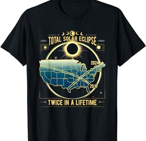 Total solar eclipse twice in a lifetime 2024 tee gift t-shirt