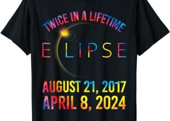 Twice In A Lifetime Solar Eclipse Shirt 2024 Tie Dye T-Shirt