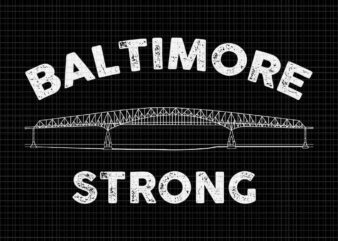 Baltimore Bridge Pray For Baltimore Svg, Baltimore Strong Svg