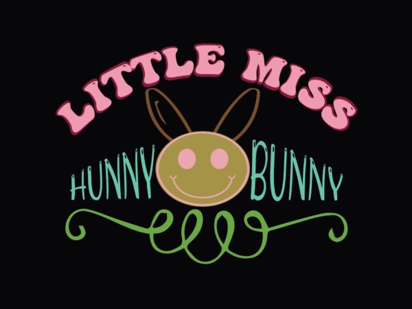 Little miss hunny bunny t shirt vector graphic